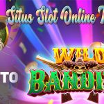 Nama Situs Slot Online Terpercaya Mudah Menang Maxwin Wild Bandito
