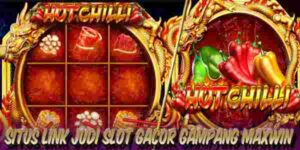 Situs Link Judi Slot Gacor Resmi Terpercaya Gampang Maxwin Hot Chilli